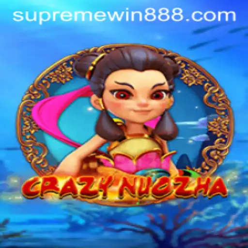 Exploring the Dynamic World of CrazyNuoZha: Supreme Win 88