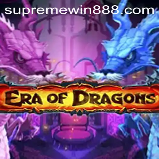 EraOfDragons Unleashes New Adventures with Supreme Win 88