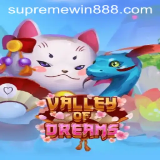 Exploring ValleyofDreams: A Journey Through Supreme Win 88
